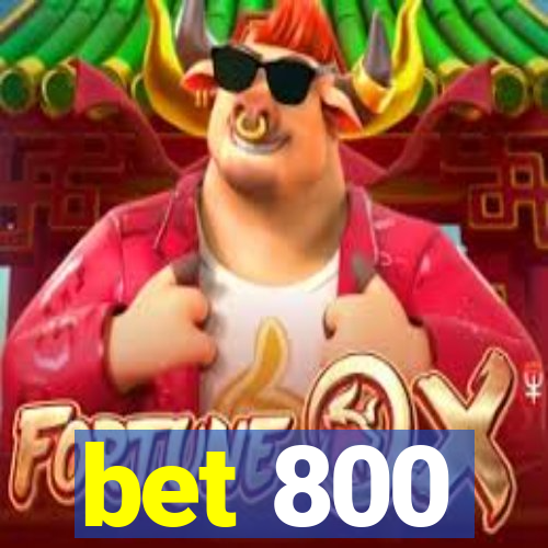 bet 800